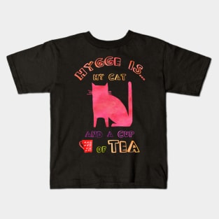 Hygge is my cat and a cup of tea Kids T-Shirt